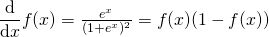 \dfrac{\mathrm{d}}{\mathrm{d}x}f(x) = \frac{e^x}{(1+e^x)^2} = f(x)(1-f(x))